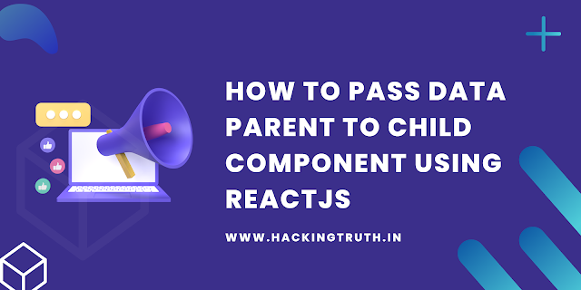 how to pass data parent to child component using reactjs