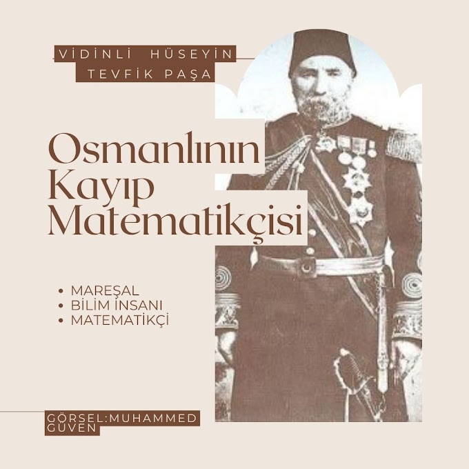 Gecikmiş Bir Keşif → Osmanlı Matematikçisi Vidinli Hüseyin Tevfik Paşa
