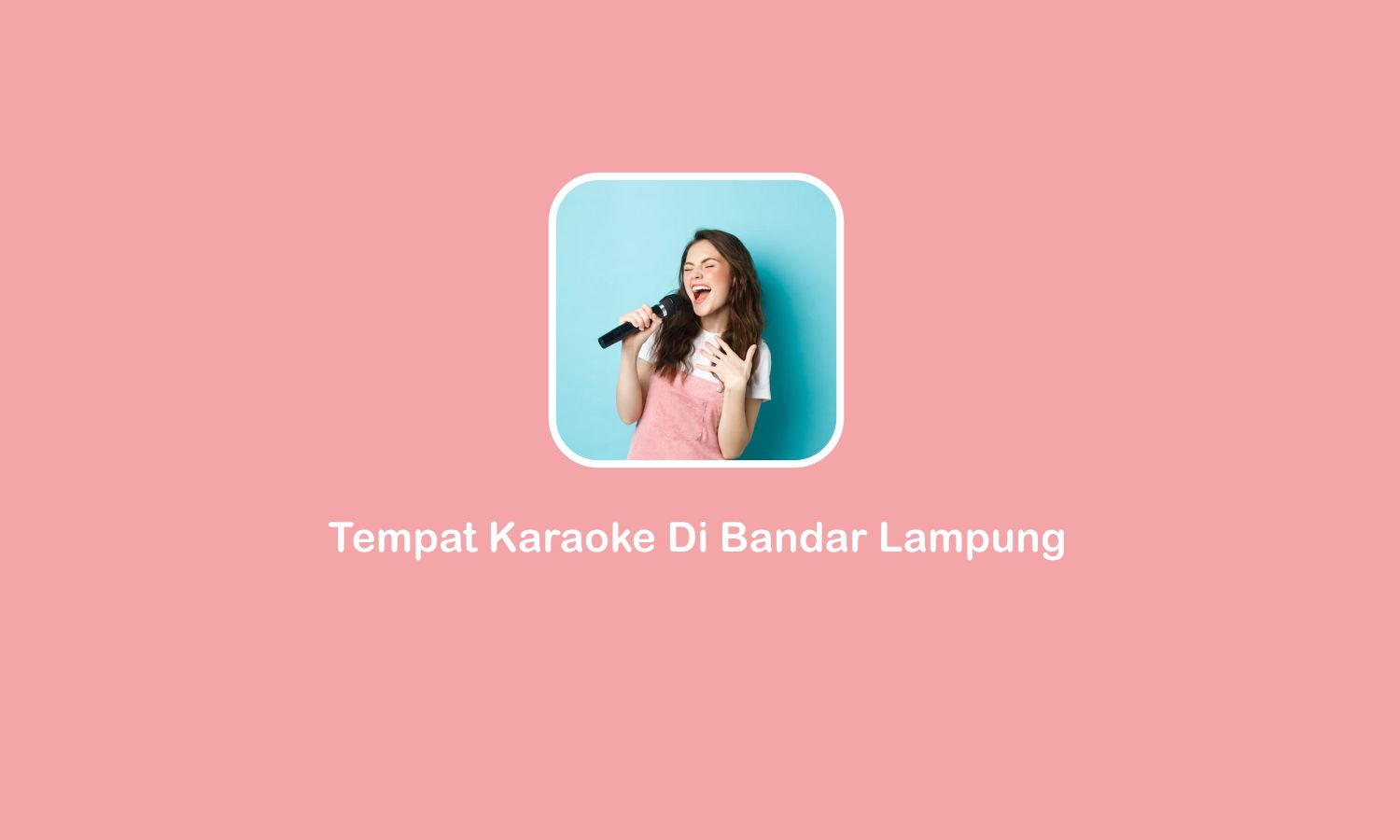 10 Tempat Karaoke di Bandar Lampung Terdekat