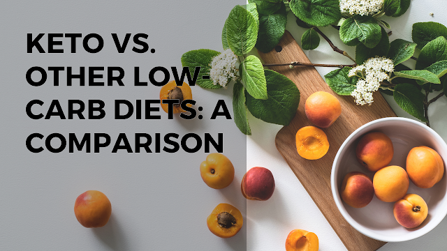 Keto vs. Other Low-Carb Diets: A Comparison