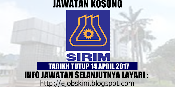 Jawatan Kosong Terkini di SIRIM Berhad - 14 April 2017