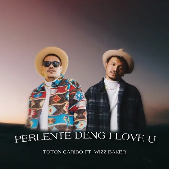 Parlente Deng I Love U - Toton Caribo ft Wizz Baker