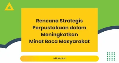 Rencana Strategis Perpustakaan dalam Meningkatkan Minat Baca Masyarakat