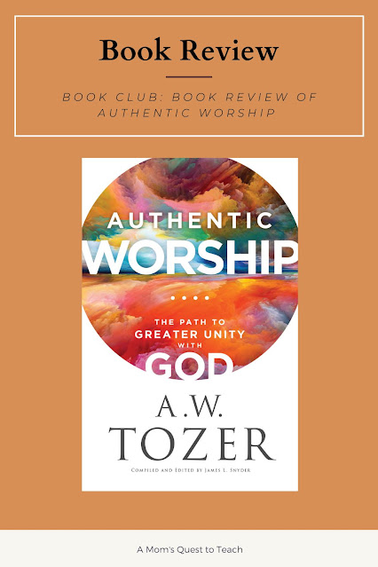 A Mom's Quest to Teach: Book Club: Book Review of Authentic Worship; cover of the book