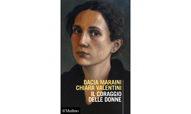 Il coraggio delle donne Chiara Valentini Dacia Maraini