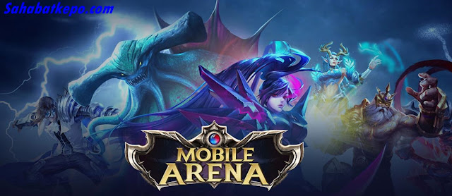 Mobile Arena - Game MOBA Yang Akan Mengalahkan Mobile Legend