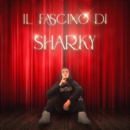 “Il fascino di Sharky” è il nuovo singolo di Sharky