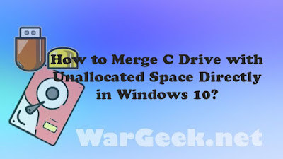 How to Merge C Drive with Unallocated Space Directly in Windows 10?