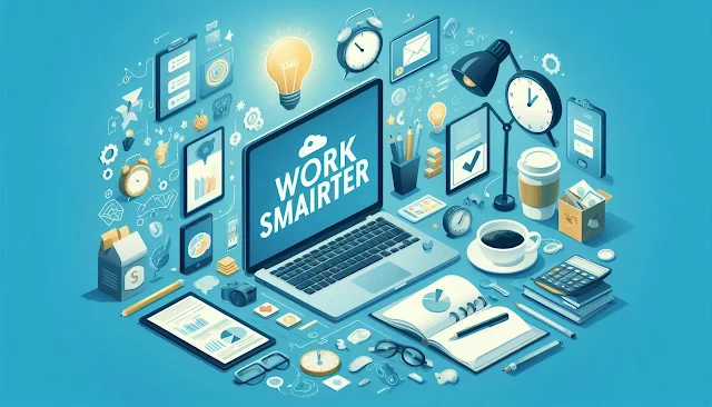 Work Smarter -The Best Productivity Tools and Apps to Try Right Now