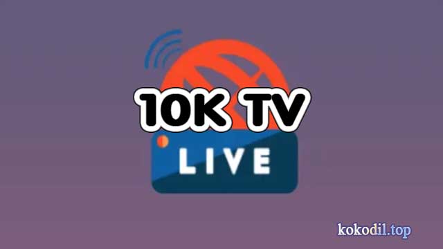 10K TV Apk: Watch Over 10K+ TV Channels In Global