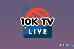 10K TV Apk: Watch Over 10K+ TV Channels In Global