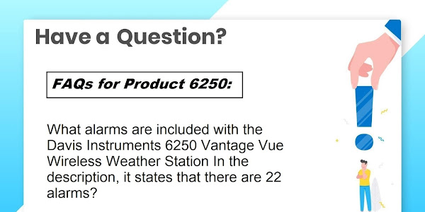 FAQ for 6250 : What alarms are included with the Davis Instruments 6250 Vantage Vue Wireless Weather Station? In the description, it states that there are 22 alarms?
