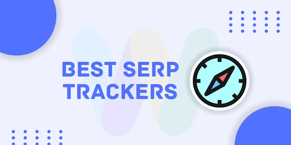 Best 10 SERP Tracker For Keyword Research In 2023