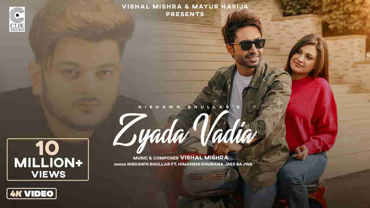 ज़्यादा वदिया Zyada vadia lyrics in Hindi Nishawn Bhullar Punjabi Song