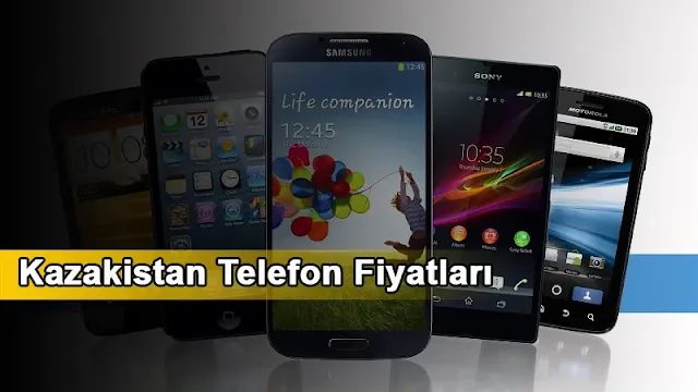 Kazakistan Telefon Fiyatlari