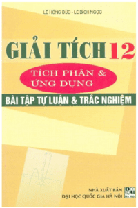 Giải Tích 12 Tích Phân và Ứng Dụng - Lê Hồng Đức