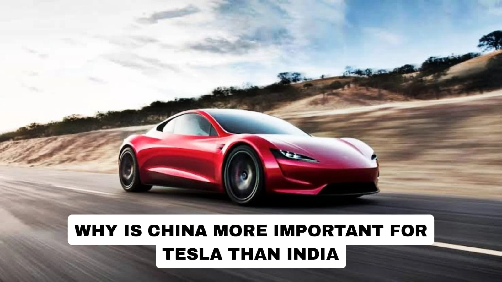 Why is China more important for Tesla than India