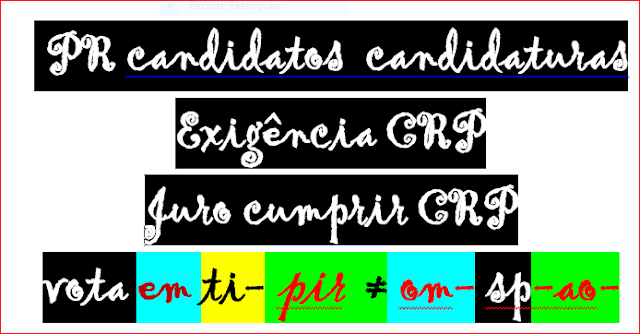 PR candidatos  candidaturas Exigência CRP Juro cumprir CRP vota em ti- pir  ≠ om- sp-ao-