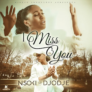Nsoki - feat Djodje I Miss You