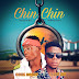 F! MUSIC: Cent Remy Ft Teddy Jay - Chin Chin (Prod By Mr Real) | @FoshoENT_Radio 