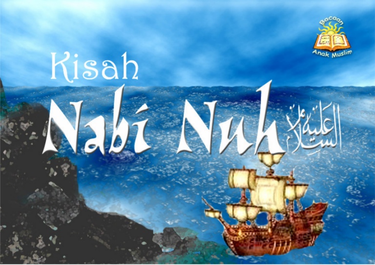 Kisah Nabi Nuh AS Lengkap Berikut Ayat Al-Qur'an - Ilmu 