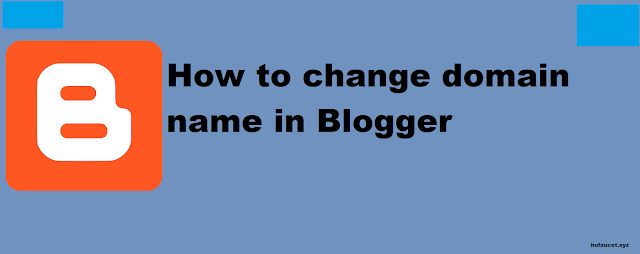 How to change domain name in Blogger easy