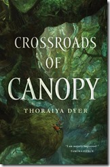 Crossroads of Canopy - book - cover - Thoraiya Dyer - 2017