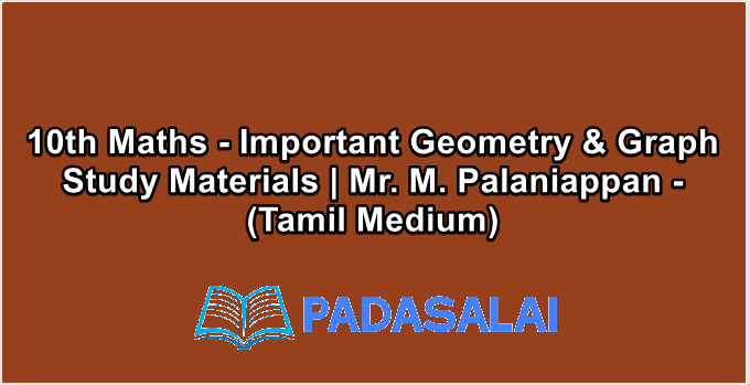 10th Maths - Important Geometry & Graph Study Materials | Mr. M. Palaniappan - (Tamil Medium)