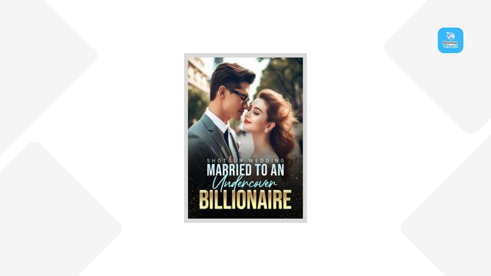 Read Novel Shotgun Wedding: Married To An Undercover Billionaire by Rock La Porte