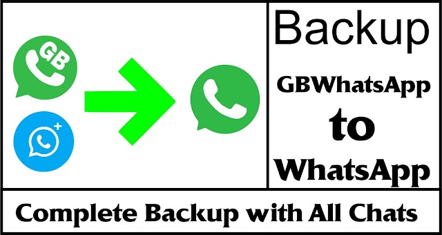 how to backup gbwhatsapp to normal whatsapp (100% Working)