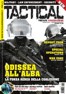 Tactical News Magazine. Military - Law enforcement - Security 4 - Aprile 2011 | ISSN 2038-5900 | TRUE PDF | Mensile | Professionisti | Tecnologia | Armi | Combattimenti | Guerra
Tactical News Magazine è la prima rivista italiana a diffusione nazionale dedicata interamente al mondo del Mil Sim(Military simulation) Law enforcement e militaria. Tactical News Magazine si avvale di uno staff giornalistico altamente qualificato e di collaboratori esterni, tra cui ex operatori delle Forze speciali, Military and security advisor e istruttori di survival.
Tactical offrirà al lettore la possibilità di documentarsi attraverso:
- Dettagliate recensioni su equipaggiamenti
- Recensioni e Test effettuati su armi vere
-Recensioni e Test effettuate su AEG (air elecrtic gun)
- Rubriche dedicate alle varie tecniche di combattimento armato.
- Rubriche dedicate a procedure tattiche e operative in ambito della sicurezza
- Rubriche dedicate a storie reali di operatori e ex operatori.
-Rubriche dedicate ai Corpi Speciali
-Rubriche con dettagliate schede tecniche di mezzi pesanti
- Rubriche dedicate al Mil Sim (disciplina, diretta discendente dell’ormai consolidato e sempre apprezzato soft air che consente simulazioni molto realistiche con un approccio militare pari a quello reale)
e molto altro.......
L'aspetto grafico curato da professionisti del settore occuperà un ruolo determinate nello stile di Tactical News Magazine, facendo da cornice ad un taglio giornalistico tecnico ma al contempo semplice ed essenziale che renderà Tactical News Magazine strumento di informazione indispensabile per tutti gli appassionati di questo mondo in continua evoluzione.