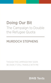 Doing Our Bit: The Campaign to Double the Refugee Quota by Murdoch Stephens BWB Text Wellington