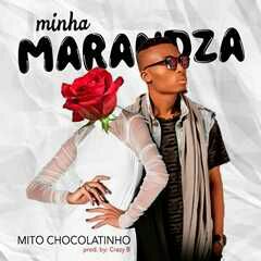 BAIXAR MP3 | Mito Chocolatinho - Minha Marandza.| 2018