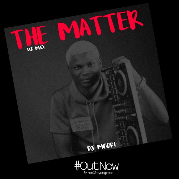 Dj Moore – The Matter (Dj Mix) 