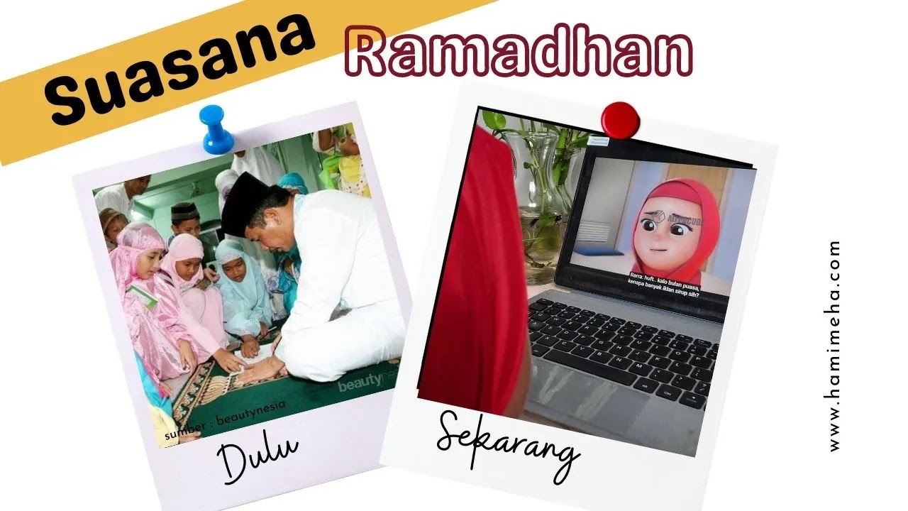 Ramadhan dulu vs ramadhan kini