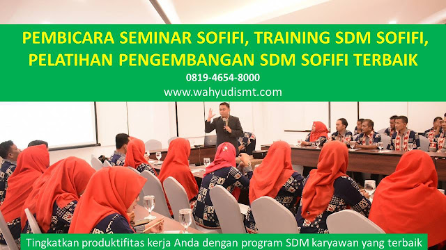 PEMBICARA SEMINAR SOFIFI , TRAINING SDM SOFIFI , PELATIHAN PENGEMBANGAN SDM SOFIFI , TRAINING MOTIVASI SOFIFI ,  MOTIVATOR SOFIFI , PELATIHAN SDM SOFIFI ,  TRAINING KERJA SOFIFI ,  TRAINING MOTIVASI KARYAWAN SOFIFI ,  TRAINING LEADERSHIP SOFIFI ,  PEMBICARA SEMINAR SOFIFI , TRAINING PUBLIC SPEAKING SOFIFI ,  TRAINING SALES SOFIFI ,   TRAINING FOR TRAINER SOFIFI ,  SEMINAR MOTIVASI SOFIFI , MOTIVATOR UNTUK KARYAWAN SOFIFI ,     INHOUSE TRAINING SOFIFI , MOTIVATOR PERUSAHAAN SOFIFI ,  TRAINING SERVICE EXCELLENCE SOFIFI ,  PELATIHAN SERVICE EXCELLECE SOFIFI ,  CAPACITY BUILDING SOFIFI ,  TEAM BUILDING SOFIFI  , PELATIHAN TEAM BUILDING SOFIFI  PELATIHAN CHARACTER BUILDING SOFIFI  TRAINING SDM SOFIFI ,  TRAINING HRD SOFIFI ,     KOMUNIKASI EFEKTIF SOFIFI ,  PELATIHAN KOMUNIKASI EFEKTIF, TRAINING KOMUNIKASI EFEKTIF, PEMBICARA SEMINAR MOTIVASI SOFIFI ,  PELATIHAN NEGOTIATION SKILL SOFIFI ,  PRESENTASI BISNIS SOFIFI ,  TRAINING PRESENTASI SOFIFI ,  TRAINING MOTIVASI GURU SOFIFI ,  TRAINING MOTIVASI MAHASISWA SOFIFI ,  TRAINING MOTIVASI SISWA PELAJAR SOFIFI ,  GATHERING PERUSAHAAN SOFIFI ,  SPIRITUAL MOTIVATION TRAINING  SOFIFI   , MOTIVATOR PENDIDIKAN SOFIFI