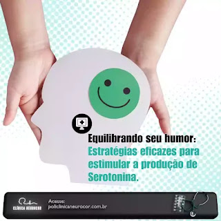 Equilibrando seu humor: Estratégias eficazes para estimular a produção de Serotonina.