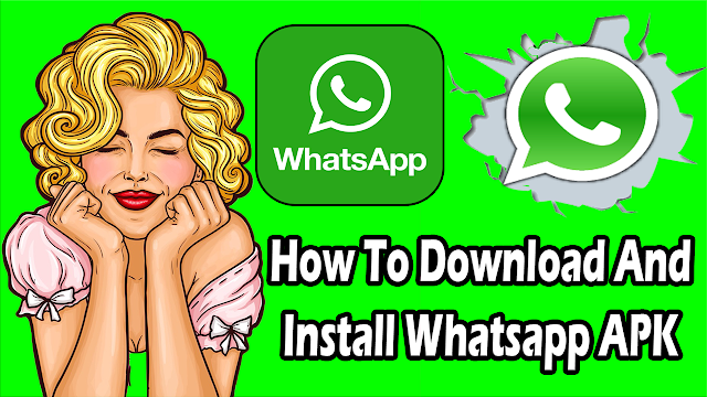 How to Download and Install WhatsApp APK on Your Smartphone