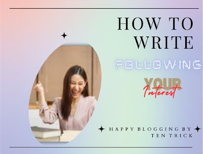 How to Write Following Your Interest