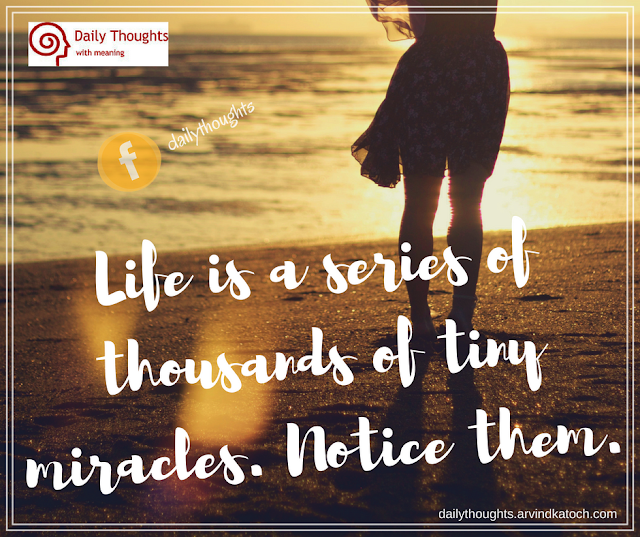 Life, miracles, series, daily thought, quote,