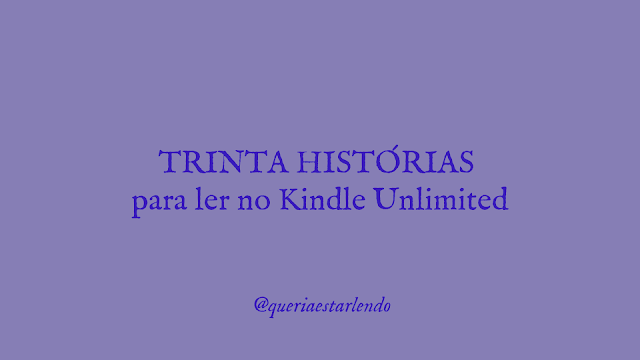 30 histórias para ler no Kindle Unlimited