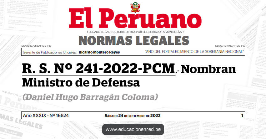 R. S. Nº 241-2022-PCM.- Nombran Ministro de Defensa (Daniel Hugo Barragán Coloma)