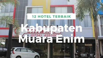 12 Hotel di Kabupaten Muara Enim: Penginapan Terbaik di Muara Enim