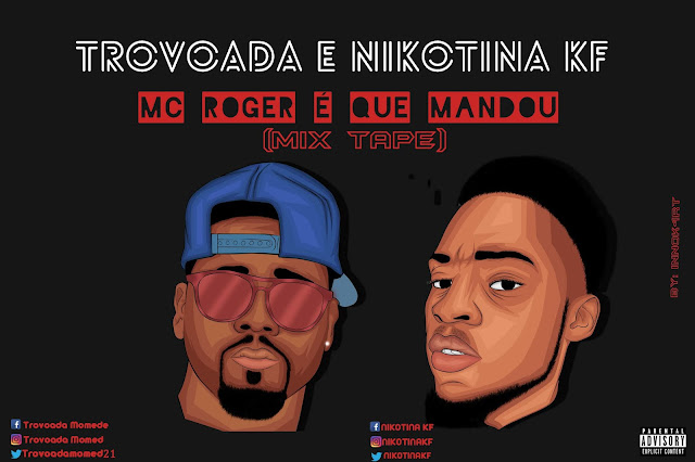 Trovoada & Nikotina KF – Mixtape Mc Roger é quem Mandou; Download