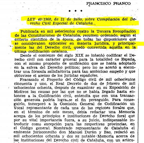 Aprobación de LAS CORTES FRANQUISTAS...SÍ, franquistas, de la Ley de 21 de julio de 1960, promulgando la Compilación del Derecho Civil Especial de CATALUÑA...  ¿Que Franco no respetó los fueros catalanes? 