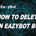 How To Delete An EazyBot Bot