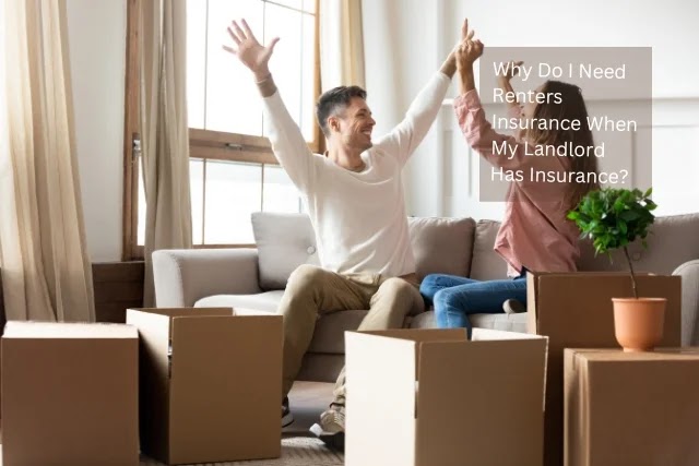 Why Do I Need Renters Insurance When My Landlord Has Insurance?
