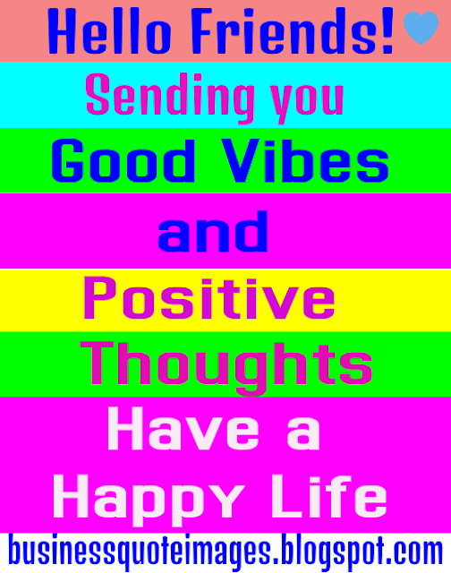 Hello friends, sending you good vibes and positive thoughts pic for free download