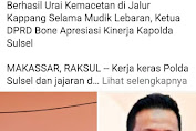 Berhasil Urai Kemacetan di Jalur Kappang Selama Mudik Lebaran, Ketua DPRD Bone Apresiasi Kinerja Kapolda Sulsel 