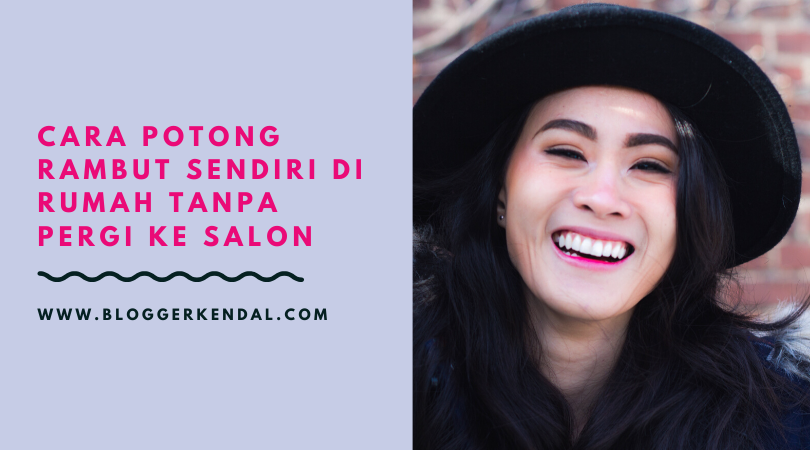  Cara  Potong  Rambut  Sendiri  di Rumah tanpa Pergi ke Salon 